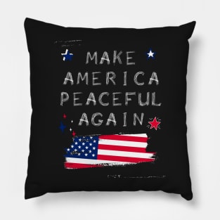 Make america peaceful again Pillow