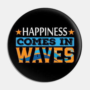 Happiness Comes in Waves Motivation Quote Pin