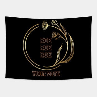 Roe Roe Roe Your Vote In Gold Tapestry