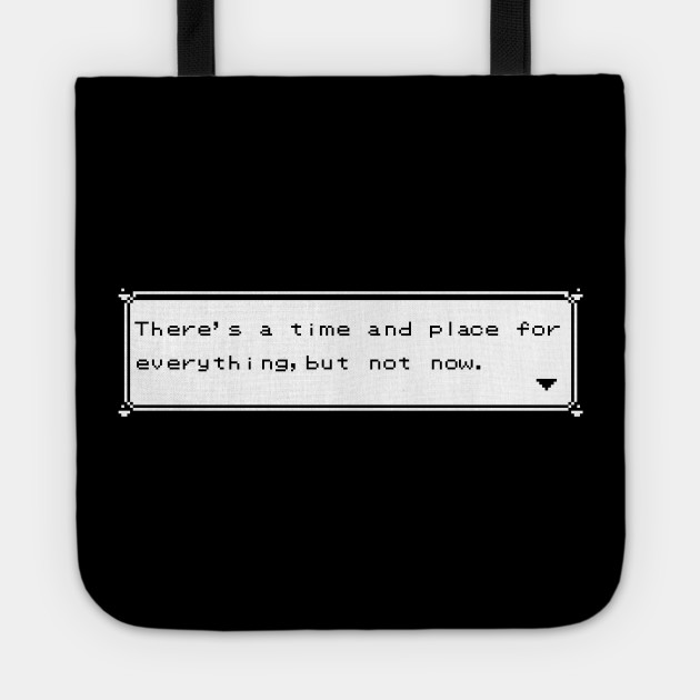 There S A Time And Place For Everything Monster Tote Teepublic