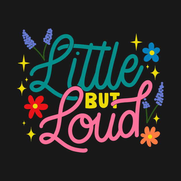 Little but Loud by letteringbynica