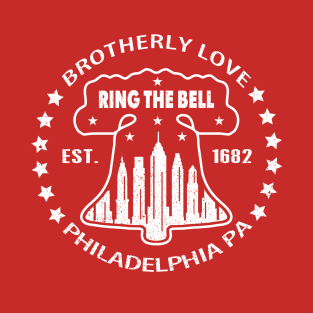 Ring the Bell Philadelphia Liberty Bell Brotherly Love Philly Fan Favorite T-Shirt