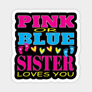 Pink or Blue Sister Loves You Pregnancy Baby Shower Gender Reveal Magnet