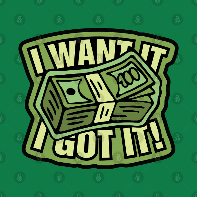 Money clip - I Want It, I Got It! by Cofefe Studio