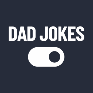 Dad Joke Mode Enabled Smartphone Toggle Switch T-Shirt