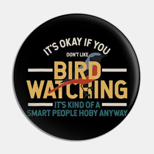 Bird Watching T-shirt - Funny Bird Watcher Smart People Pin