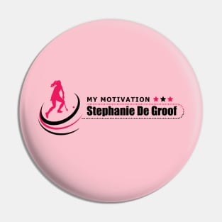 My Motivation - Stephanie De Groof Pin