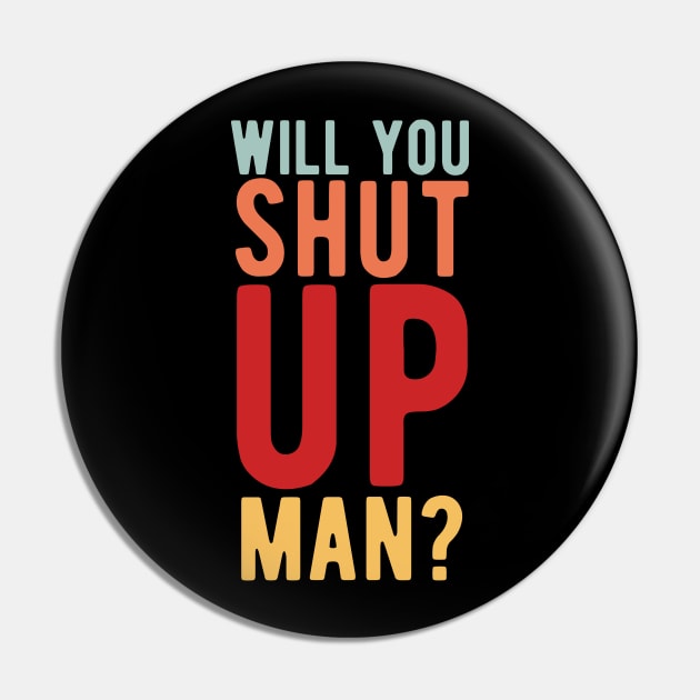 Will You Shut Up Man will you shut up man shut up man 2 Pin by Gaming champion