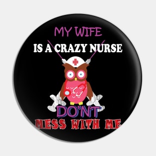 my wife is a crazy nurse Pin