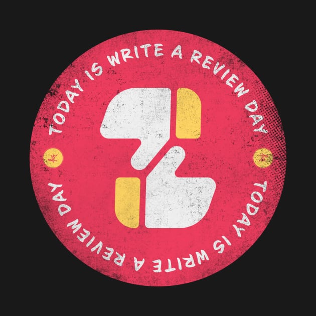 Today is Write a Review Day Badge by lvrdesign