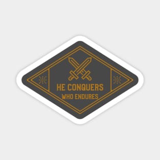 He Conquers Who Endures Magnet