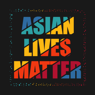 asian lives matter T-Shirt