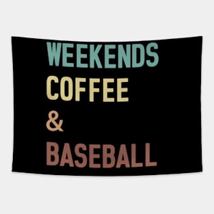 Weekends Coffee Baseball Funny Baseball Lovers Baseball Mom Tapestry