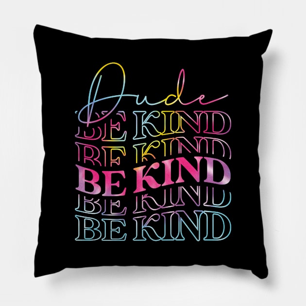 Tie Dye Dude Be Kind Kids Unity Day Anti Bullying Pillow by BramCrye