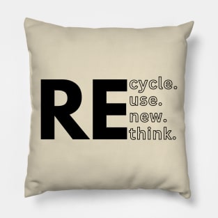 Recycle, Reuse, Renew, Rethink (Dark) Pillow