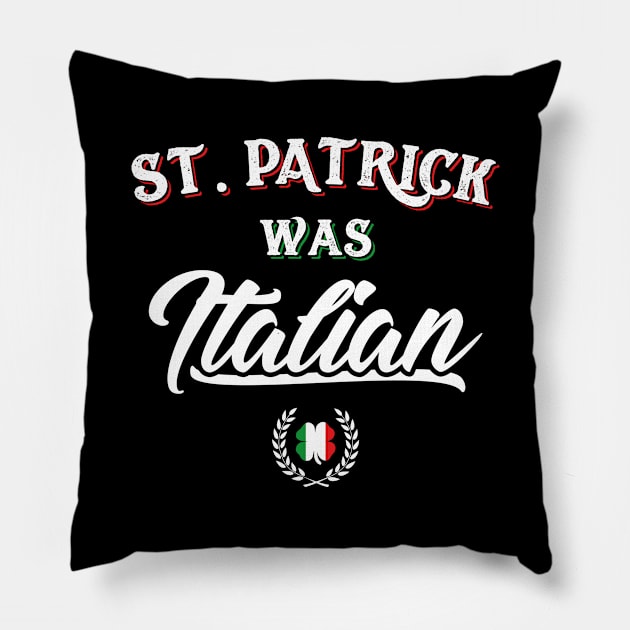 St. Patrick Was Italian Pillow by trendingoriginals