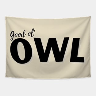 Good Ol' Owl - If you used to be a Owl, a Good Old Owl too, you'll find this critter design perfect! Tapestry