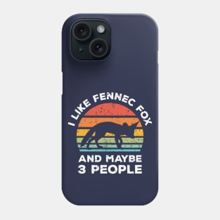 I Like Fennec Fox and Maybe 3 People, Retro Vintage Sunset with Style Old Grainy Grunge Texture Phone Case