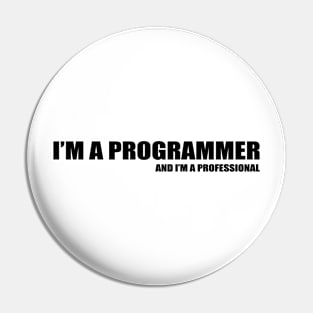 I'M A PROGRAMMER Pin