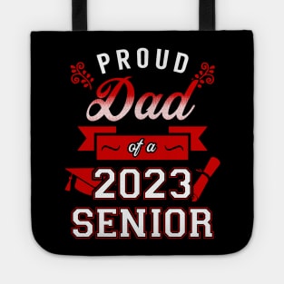 Proud Dad of a 2023 Senior. Senior 2023. Class of 2023 Graduate. Tote