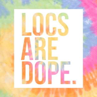 Locs Are Dope T-Shirt