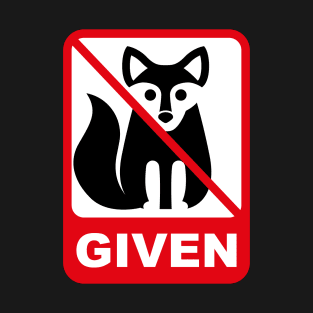 no fox given T-Shirt