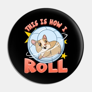 This Is How I Roll Cute Hamster Pun Pin