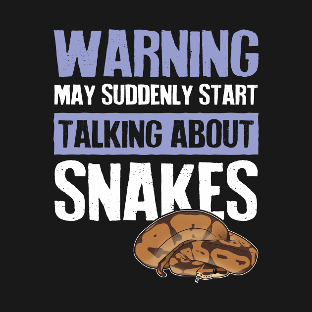 Warning Suddenly Talking About Snakes by Psitta