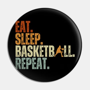 Eat Sleep Basketball Repeat Retro Vintage Boy Kid Men Women Pin