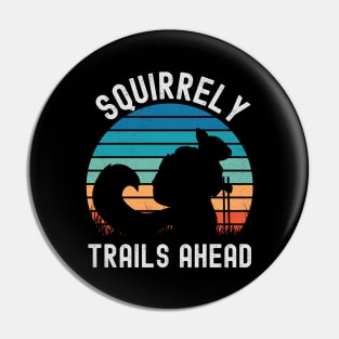 Squirrely Trails Ahead - Squirrel Hiking Pin