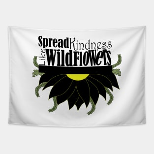 Spread kindness like wildflowers Tapestry