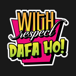 Dafa ho! T-Shirt