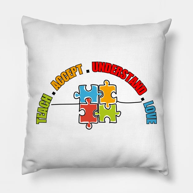 Teach Accept Understand Love Pillow by HobbyAndArt