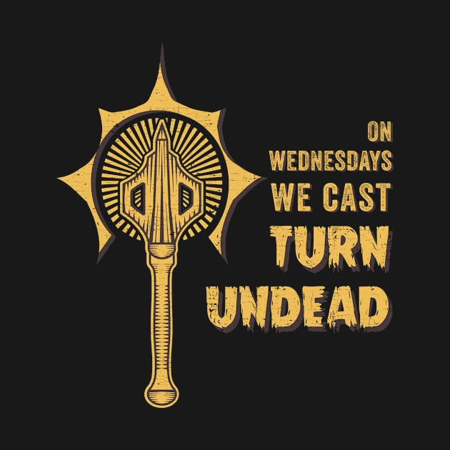 On Wednesdays We Cast Turn Undead by KennefRiggles