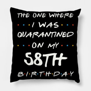 Quarantined On My 58th Birthday Pillow