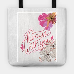 Always with you Tote