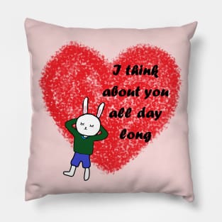 i think about you all day long Pillow