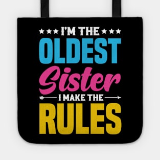 I'm The Oldest Sister I Make The Rules Tote