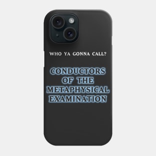 Conductors Of The Metaphysical Examination Phone Case