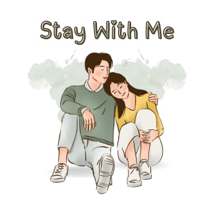 Stay With Me T-Shirt