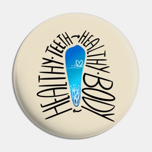 Healthy Teeth-Healthy Body Pin