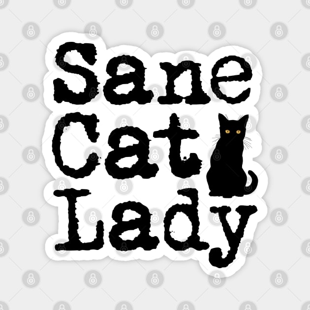 Sane Cat Lady with Black Cat Silhouette Magnet by CarleahUnique