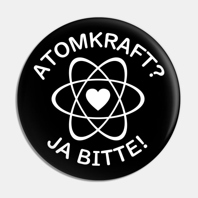 "Nuclear Power? Yes Please!" in German Pin by Decamega