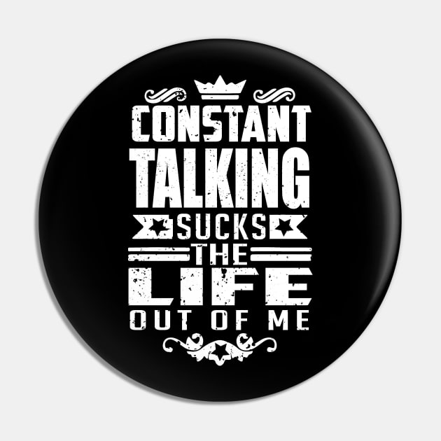 Constant talking sucks the life out of me introvert quote Pin by artsytee