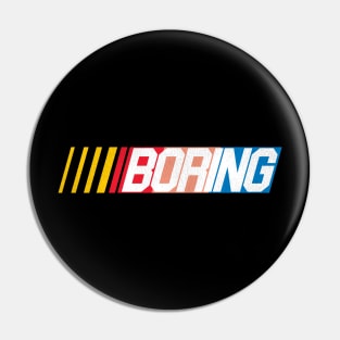 NASCAR = BORING Pin