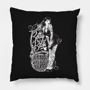 Side Show Freaks - Betty Bitch Pillow