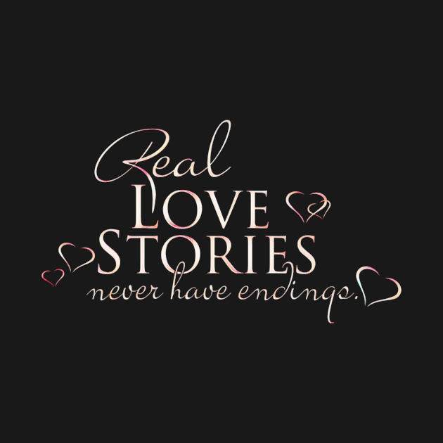 REAL LOVE STORIES - NEVER HAVE ENDINGS by MACIBETTA