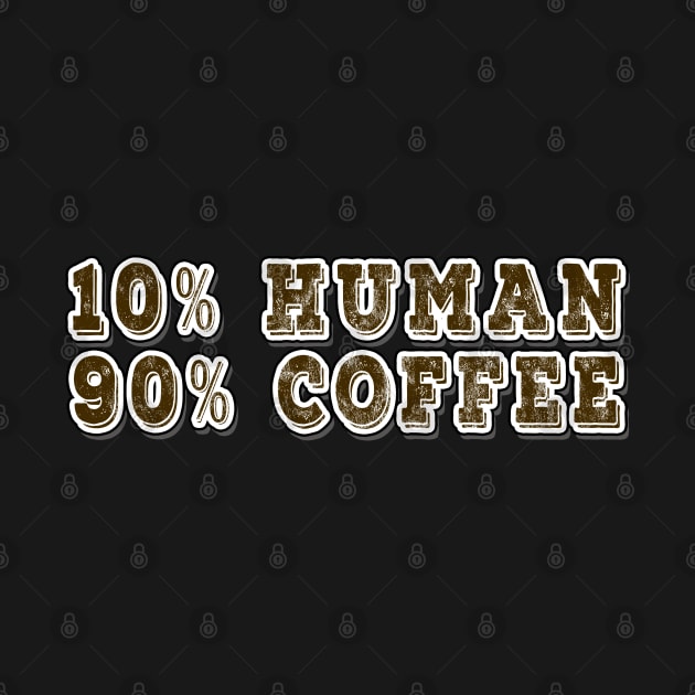 90 percent Coffee Addict by DeesDeesigns