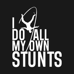 "I Do All My Own Stunts" Daredevil Design T-Shirt