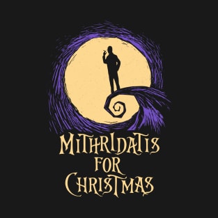 Mithridatis For Christmas T-Shirt